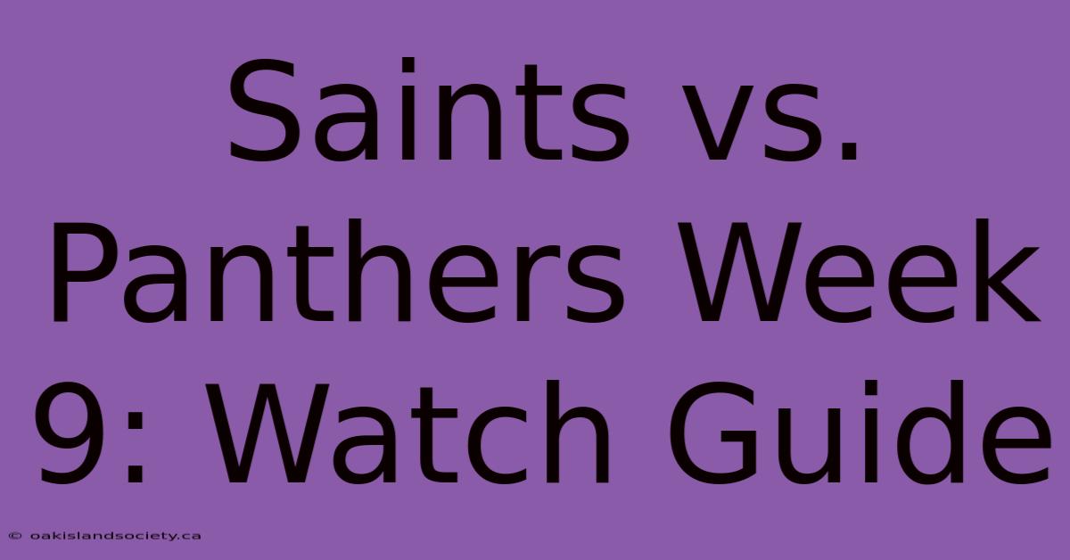 Saints Vs. Panthers Week 9: Watch Guide