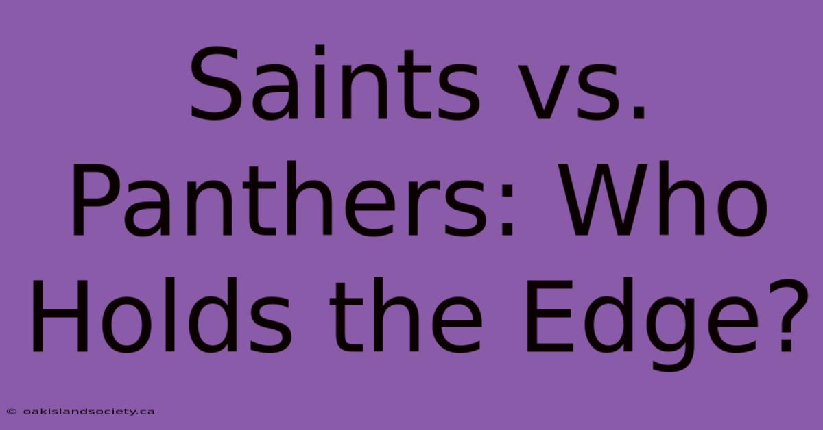 Saints Vs. Panthers: Who Holds The Edge?