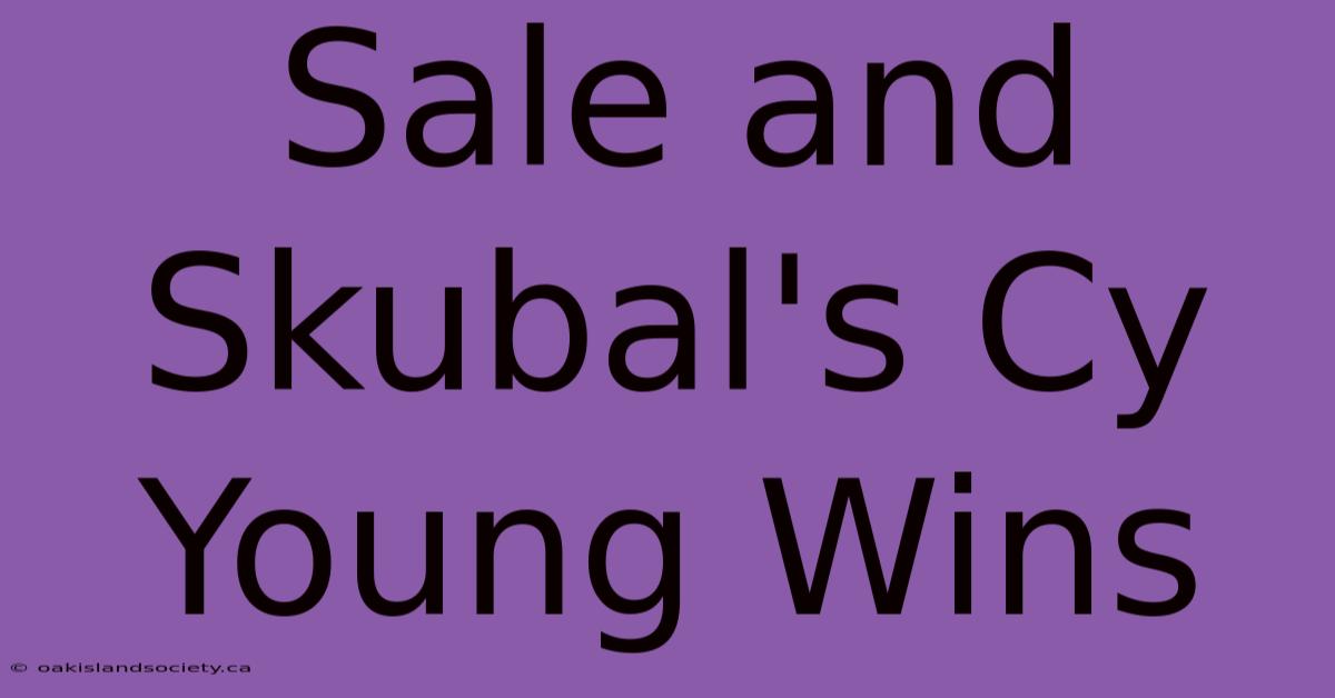 Sale And Skubal's Cy Young Wins