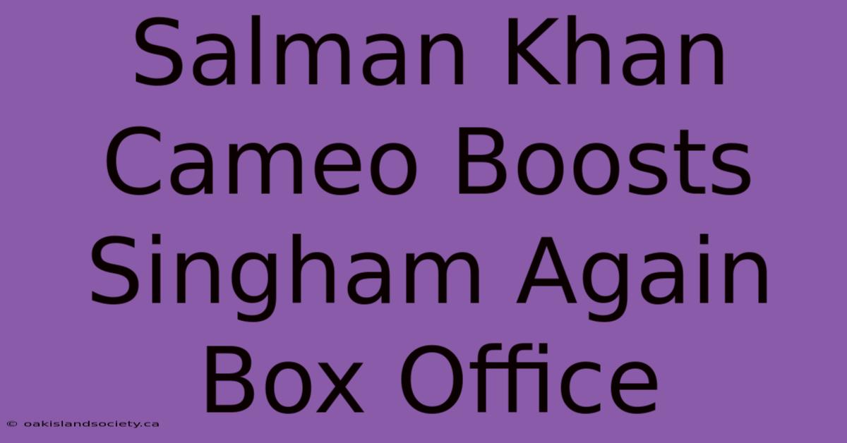 Salman Khan Cameo Boosts Singham Again Box Office