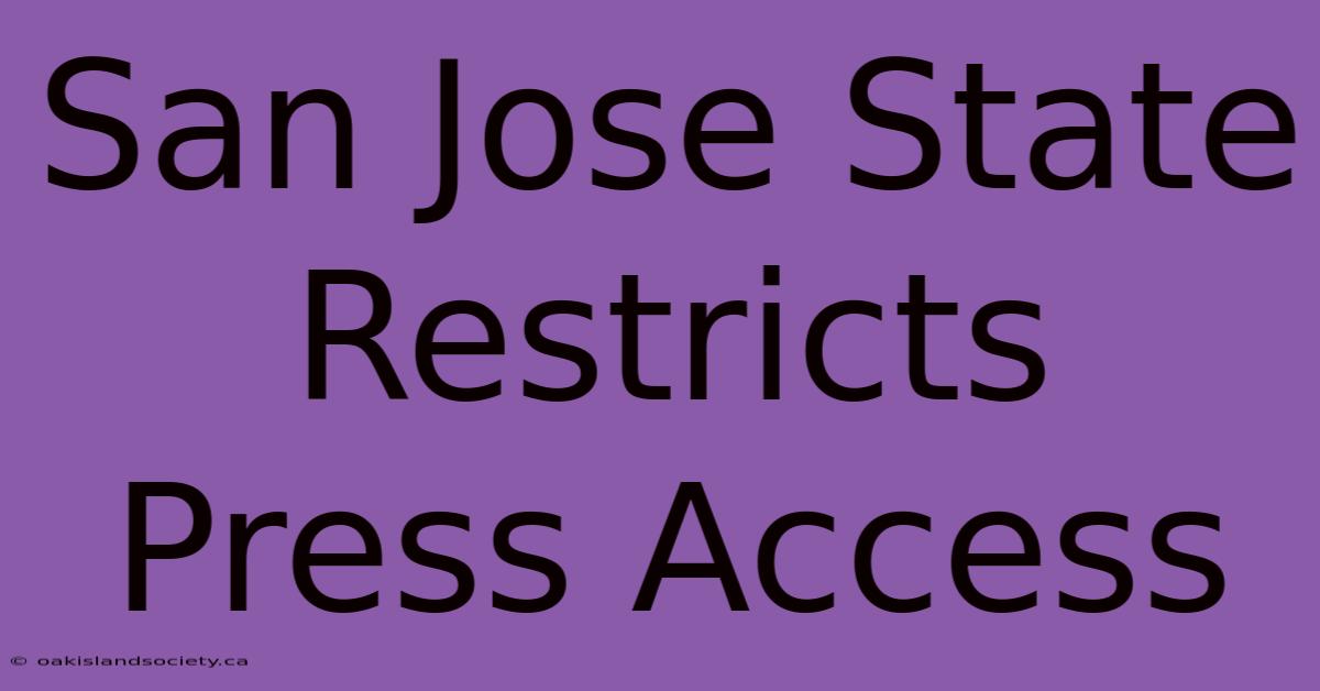 San Jose State Restricts Press Access