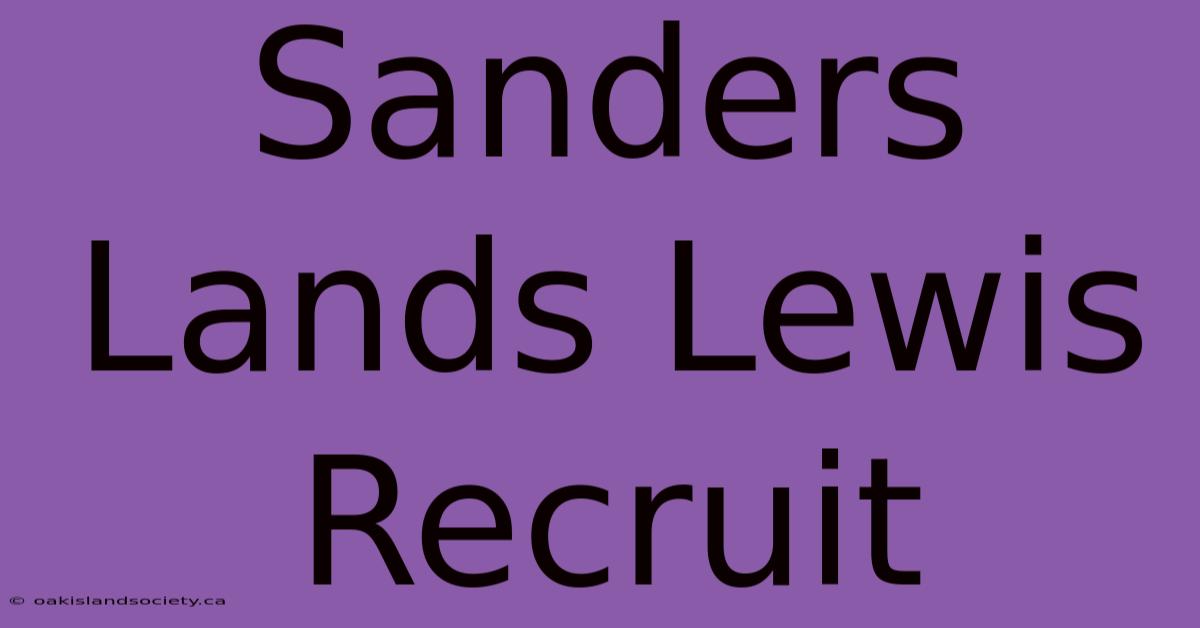 Sanders Lands Lewis Recruit