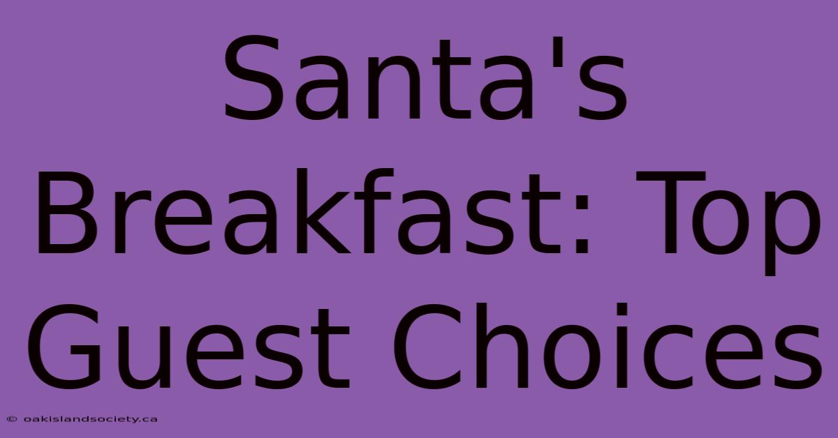 Santa's Breakfast: Top Guest Choices