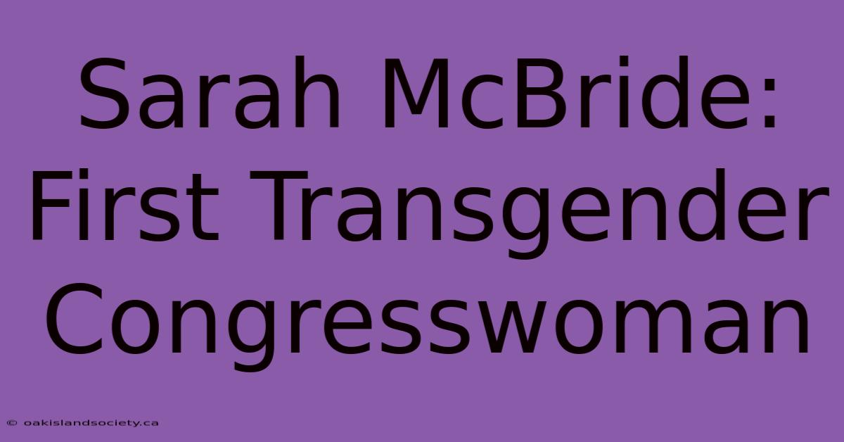 Sarah McBride: First Transgender Congresswoman