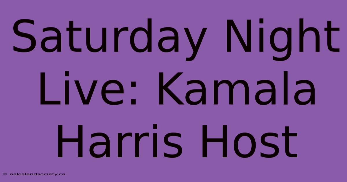 Saturday Night Live: Kamala Harris Host