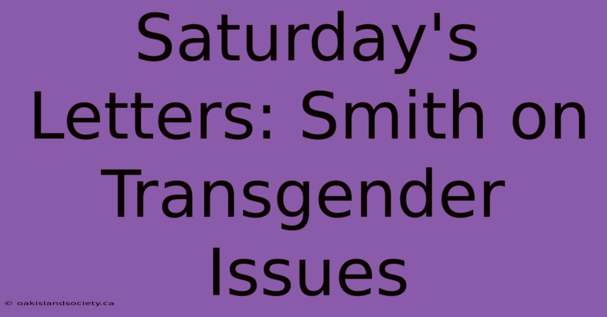 Saturday's Letters: Smith On Transgender Issues