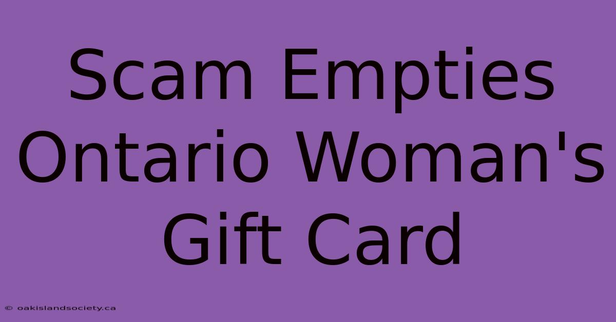 Scam Empties Ontario Woman's Gift Card