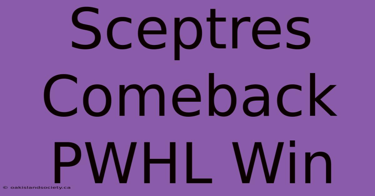 Sceptres Comeback PWHL Win