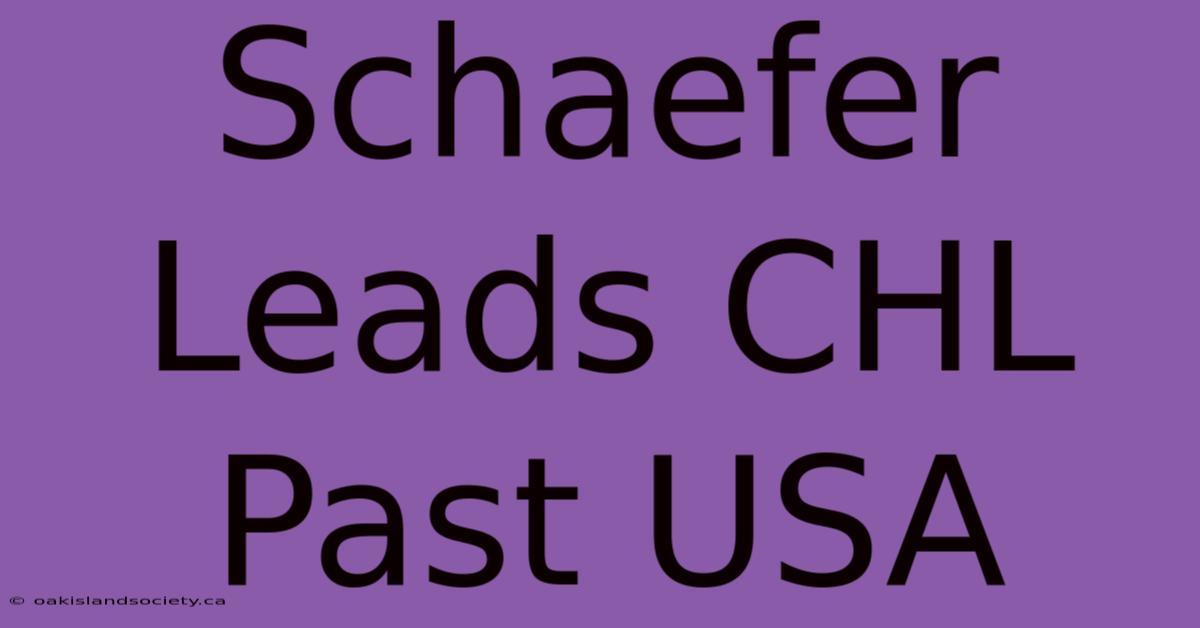 Schaefer Leads CHL Past USA