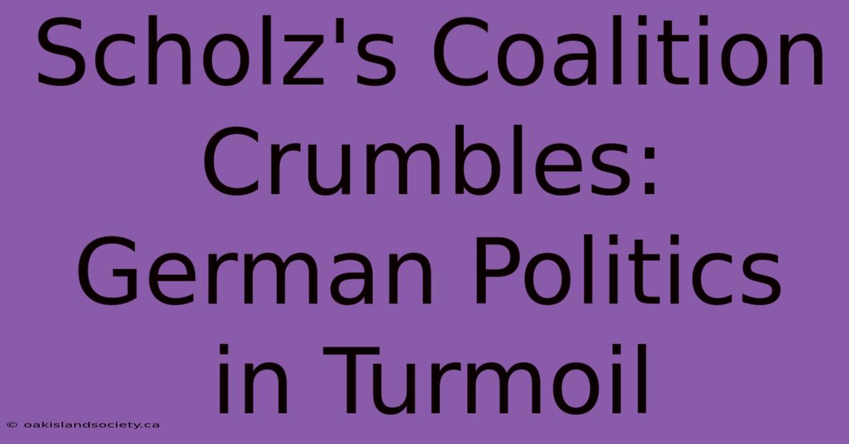 Scholz's Coalition Crumbles: German Politics In Turmoil