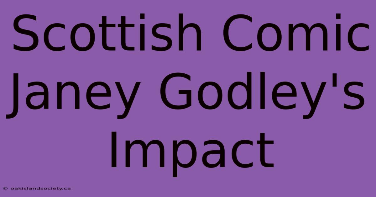 Scottish Comic Janey Godley's Impact