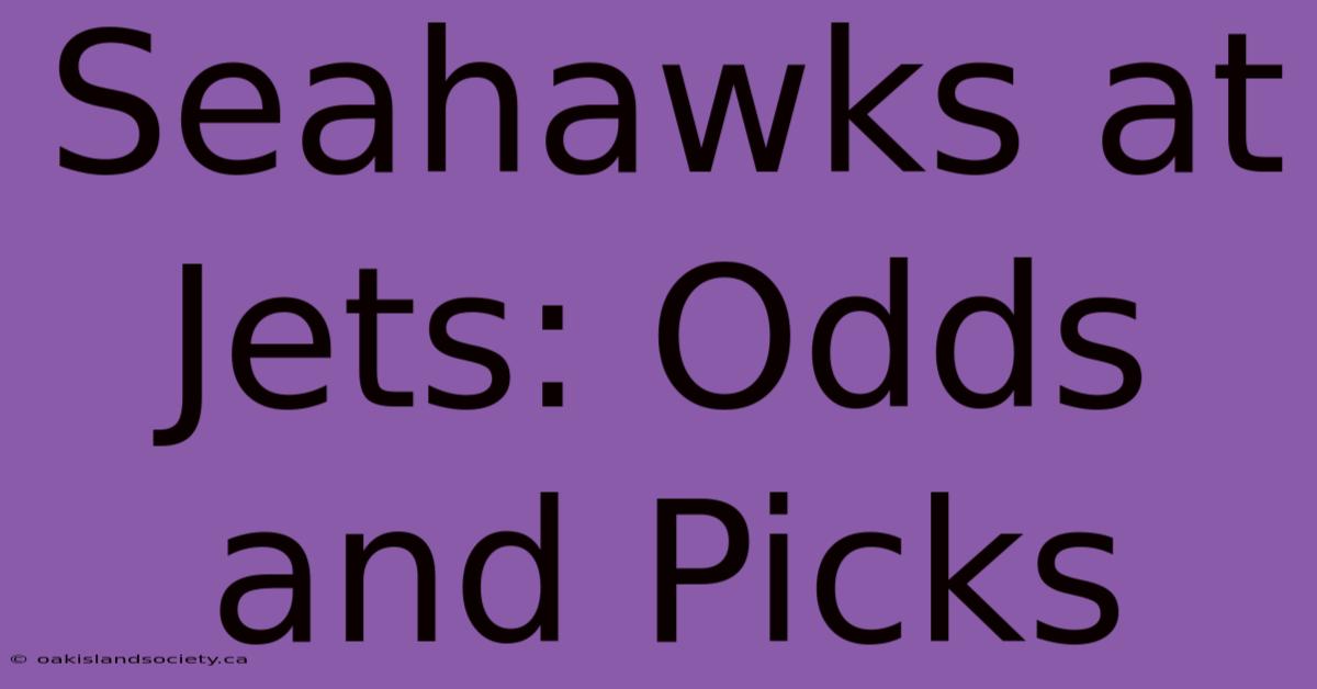 Seahawks At Jets: Odds And Picks