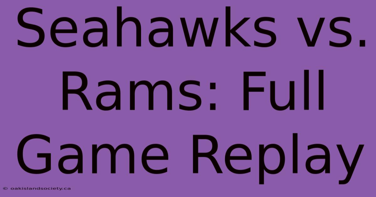 Seahawks Vs. Rams: Full Game Replay