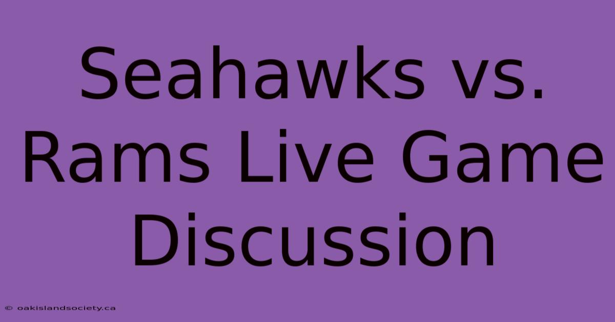 Seahawks Vs. Rams Live Game Discussion