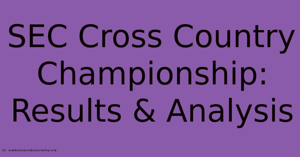 SEC Cross Country Championship: Results & Analysis