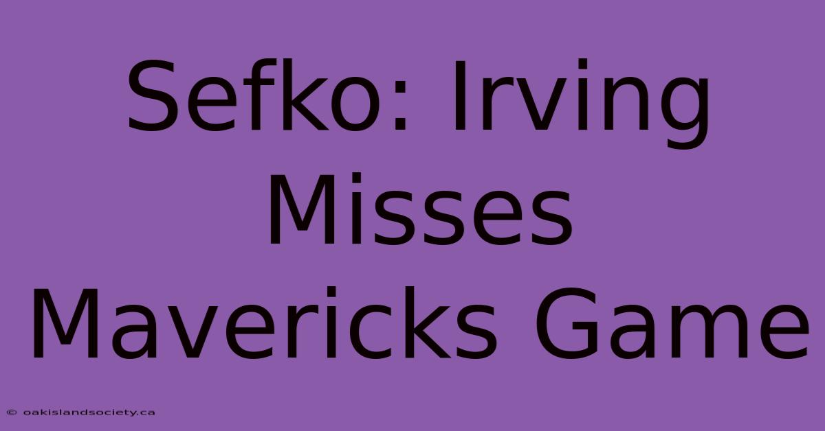 Sefko: Irving Misses Mavericks Game