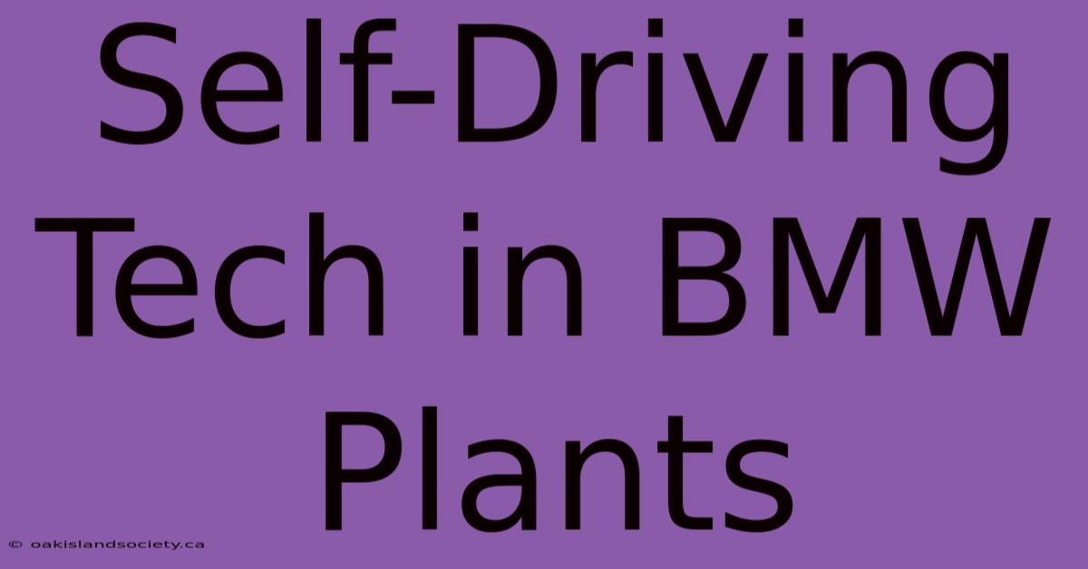 Self-Driving Tech In BMW Plants