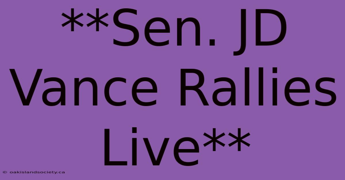 **Sen. JD Vance Rallies Live**