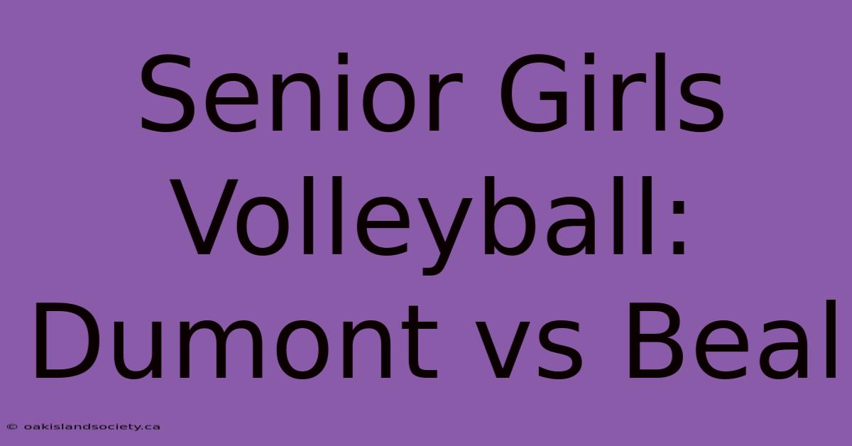 Senior Girls Volleyball: Dumont Vs Beal