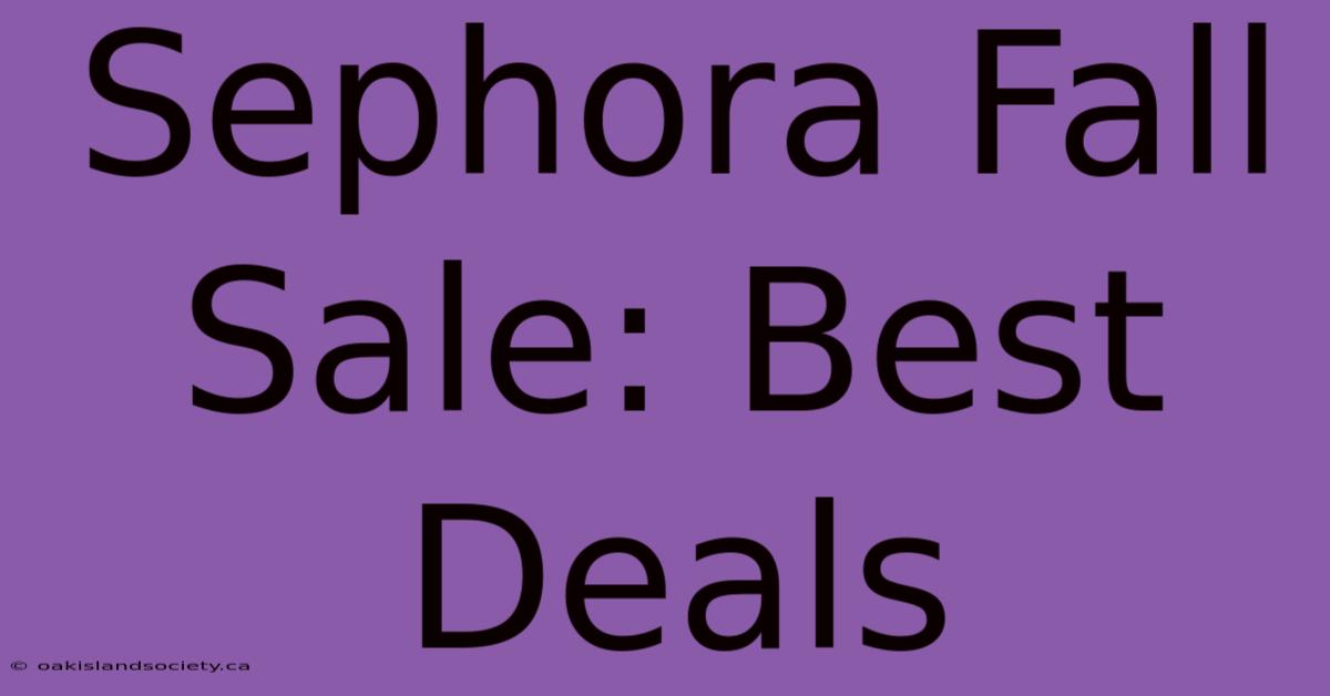 Sephora Fall Sale: Best Deals