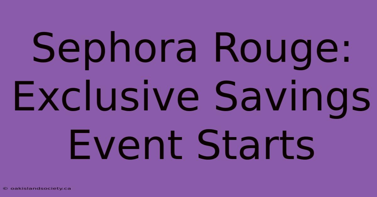 Sephora Rouge: Exclusive Savings Event Starts