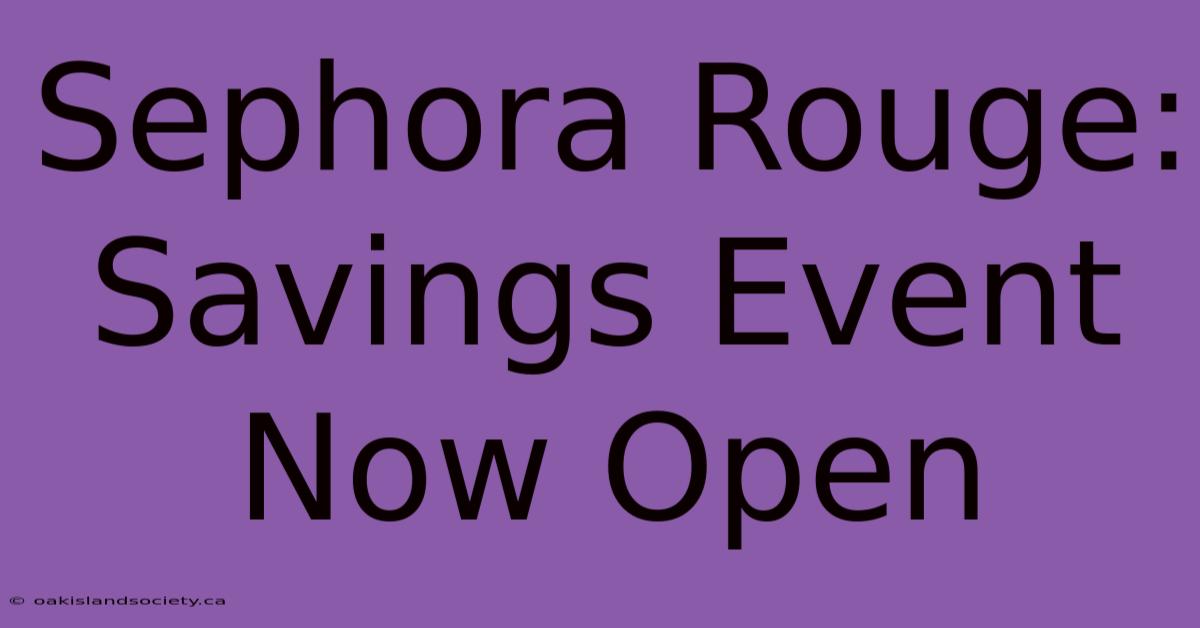 Sephora Rouge: Savings Event Now Open