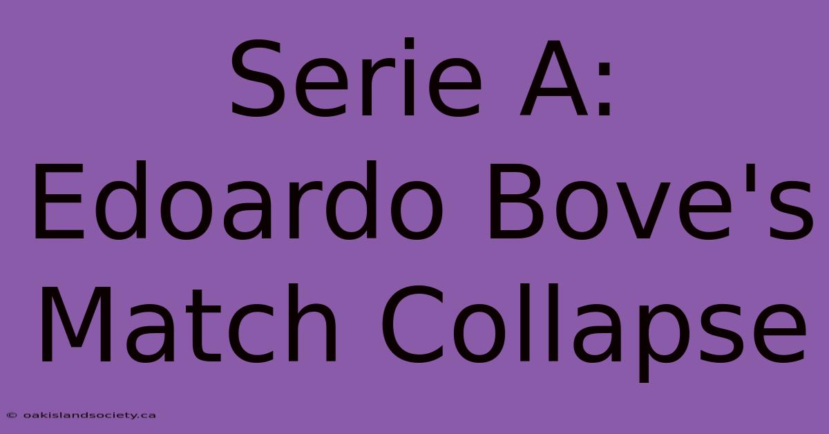 Serie A: Edoardo Bove's Match Collapse