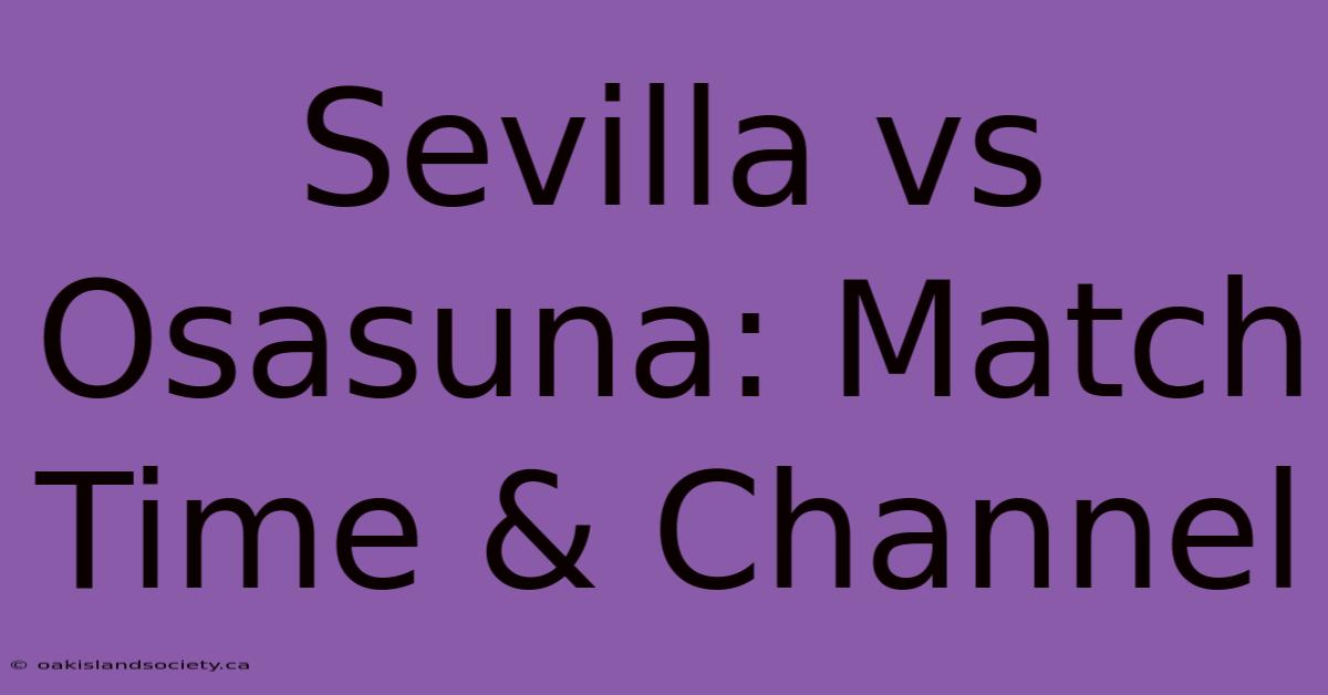 Sevilla Vs Osasuna: Match Time & Channel