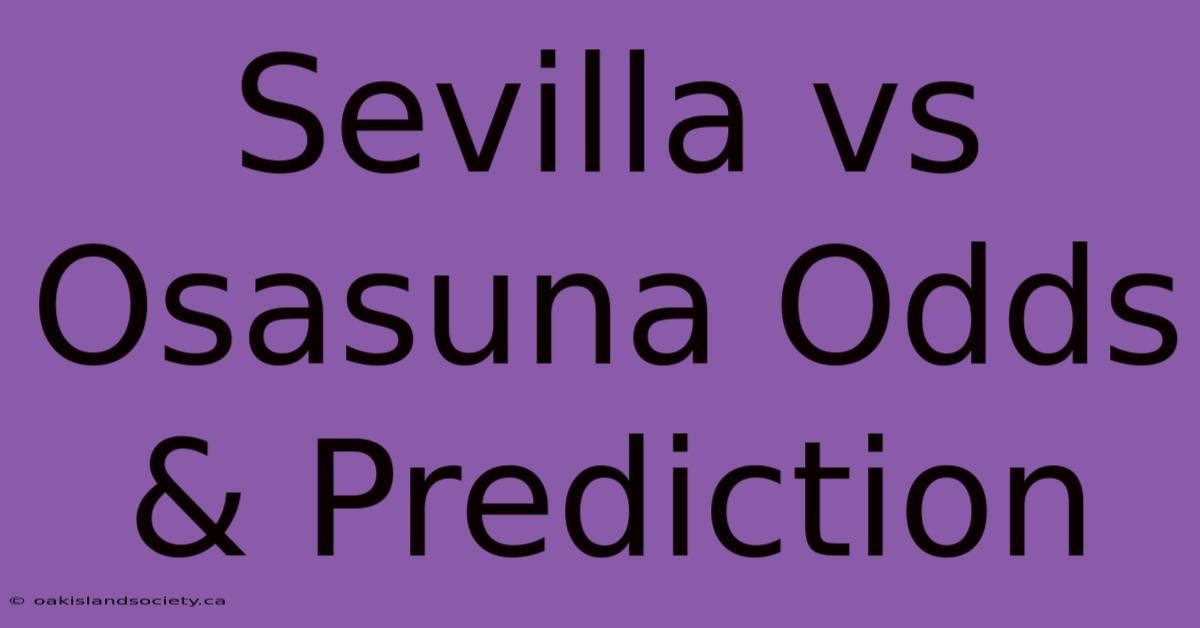 Sevilla Vs Osasuna Odds & Prediction