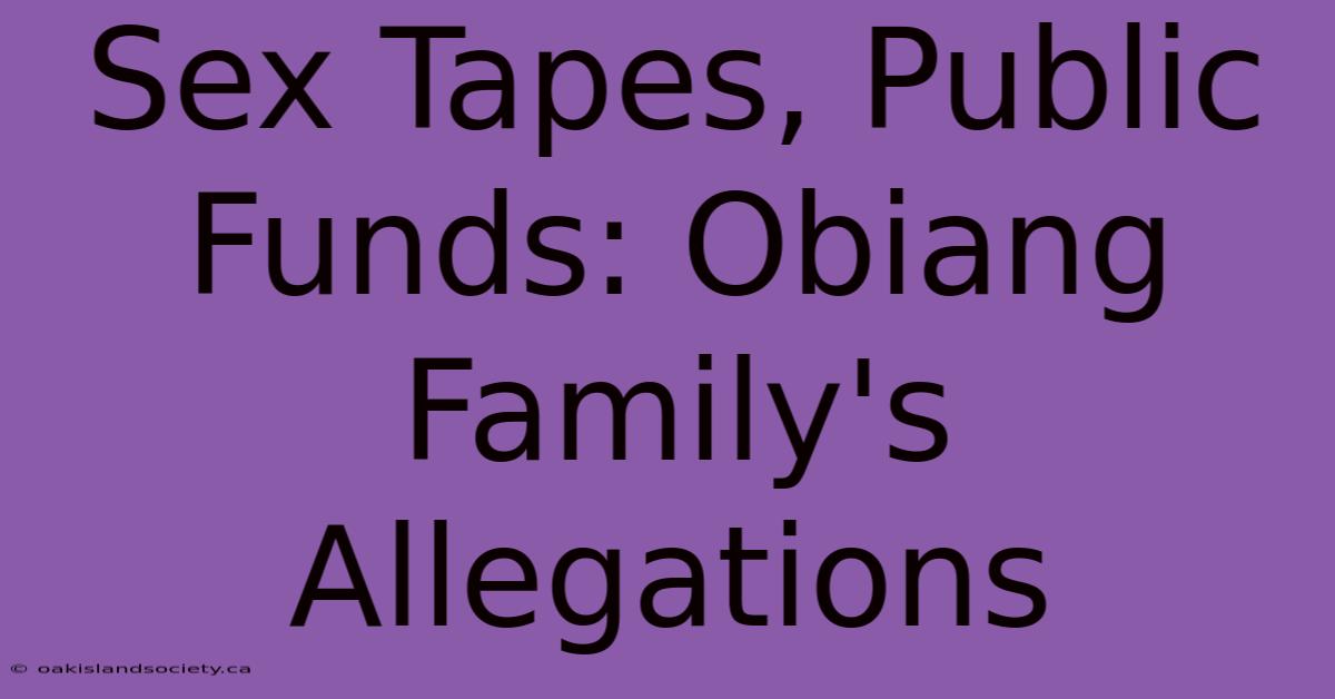 Sex Tapes, Public Funds: Obiang Family's Allegations 