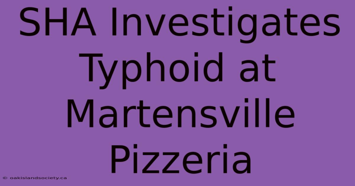 SHA Investigates Typhoid At Martensville Pizzeria