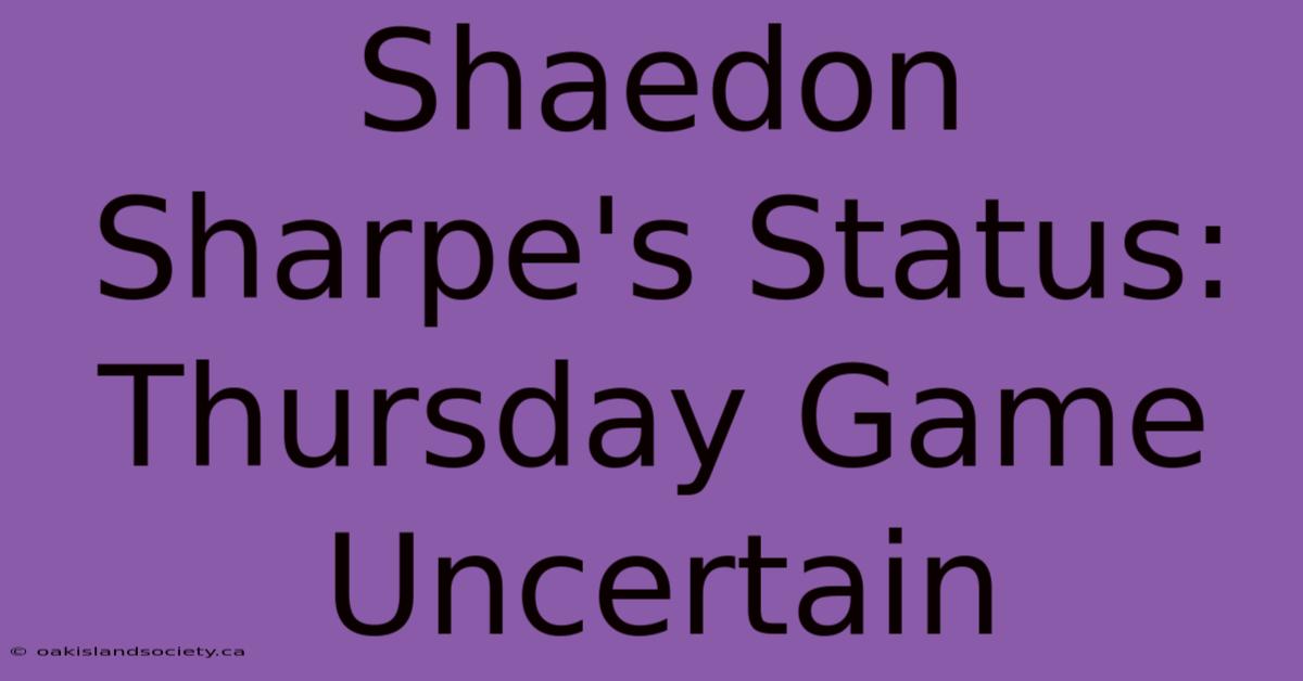 Shaedon Sharpe's Status: Thursday Game Uncertain