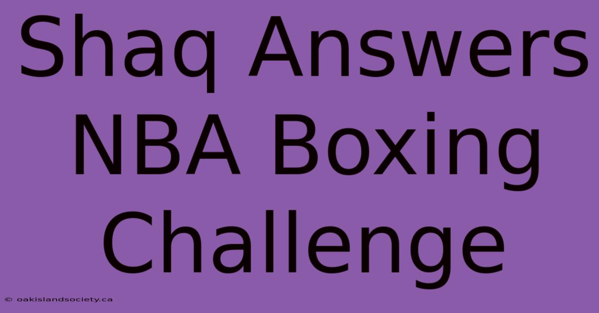 Shaq Answers NBA Boxing Challenge