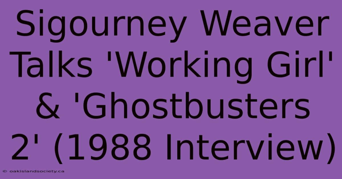 Sigourney Weaver Talks 'Working Girl' & 'Ghostbusters 2' (1988 Interview)