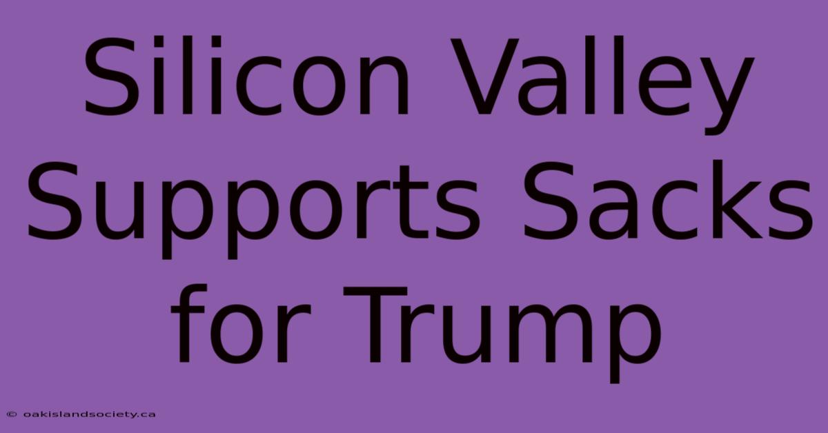 Silicon Valley Supports Sacks For Trump