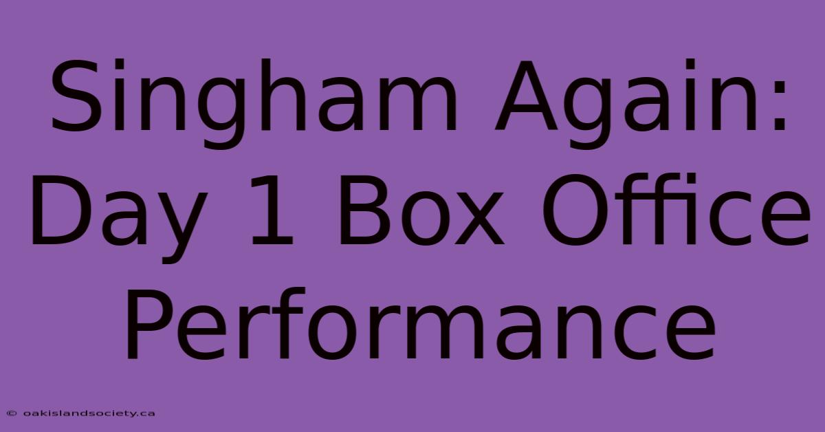 Singham Again: Day 1 Box Office Performance 