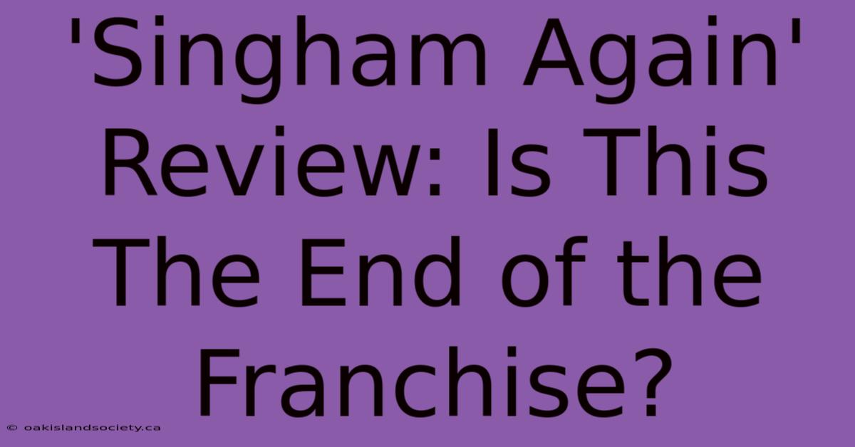 'Singham Again' Review: Is This The End Of The Franchise? 