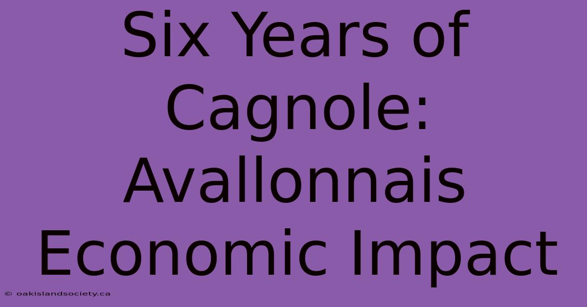 Six Years Of Cagnole: Avallonnais Economic Impact