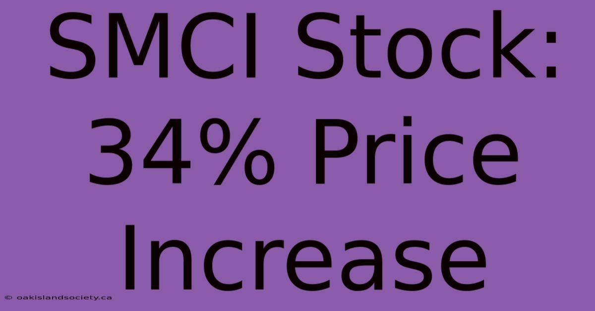 SMCI Stock: 34% Price Increase