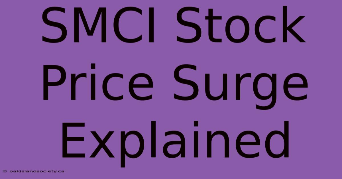 SMCI Stock Price Surge Explained