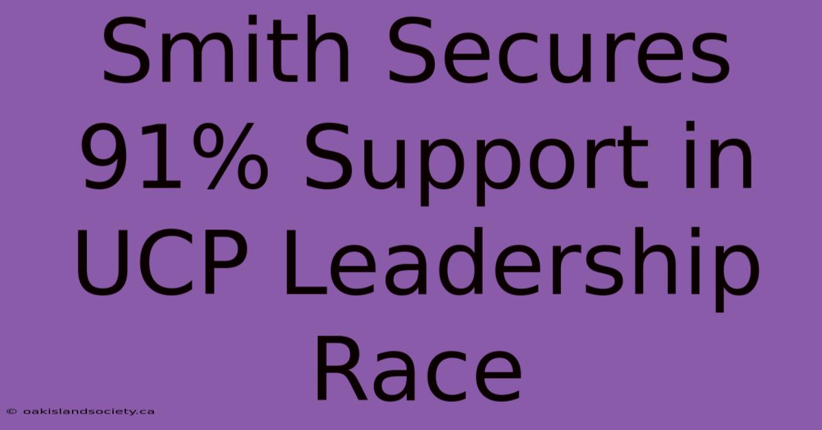 Smith Secures 91% Support In UCP Leadership Race