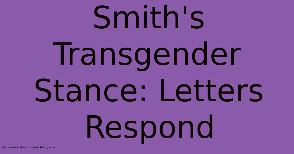 Smith's Transgender Stance: Letters Respond