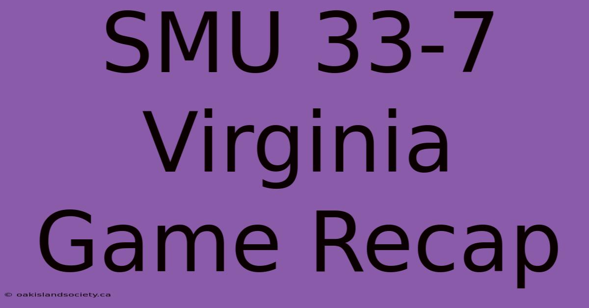 SMU 33-7 Virginia Game Recap