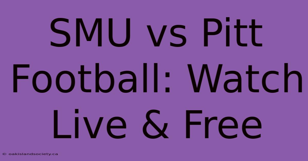 SMU Vs Pitt Football: Watch Live & Free