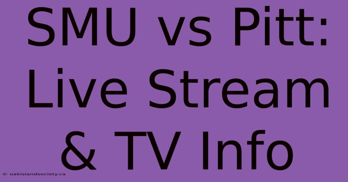 SMU Vs Pitt: Live Stream & TV Info