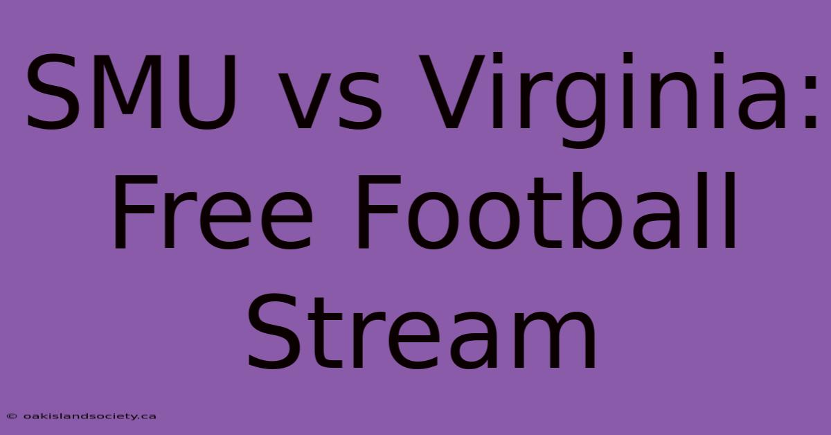 SMU Vs Virginia: Free Football Stream