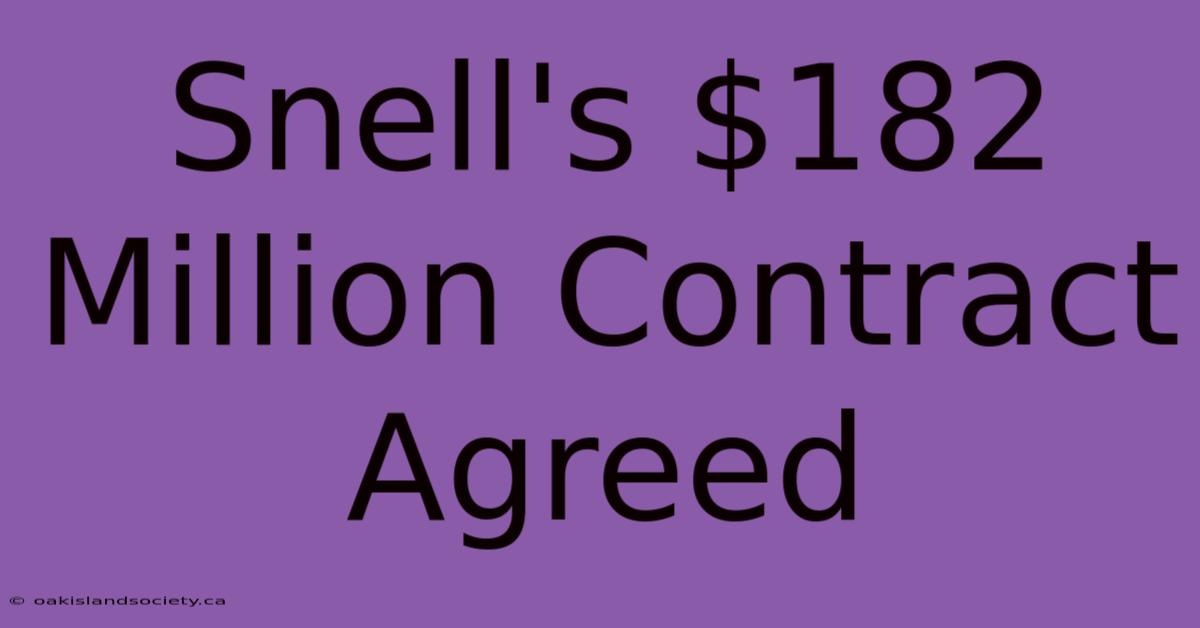 Snell's $182 Million Contract Agreed