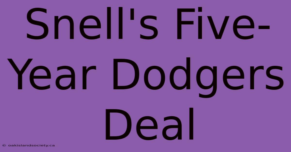 Snell's Five-Year Dodgers Deal