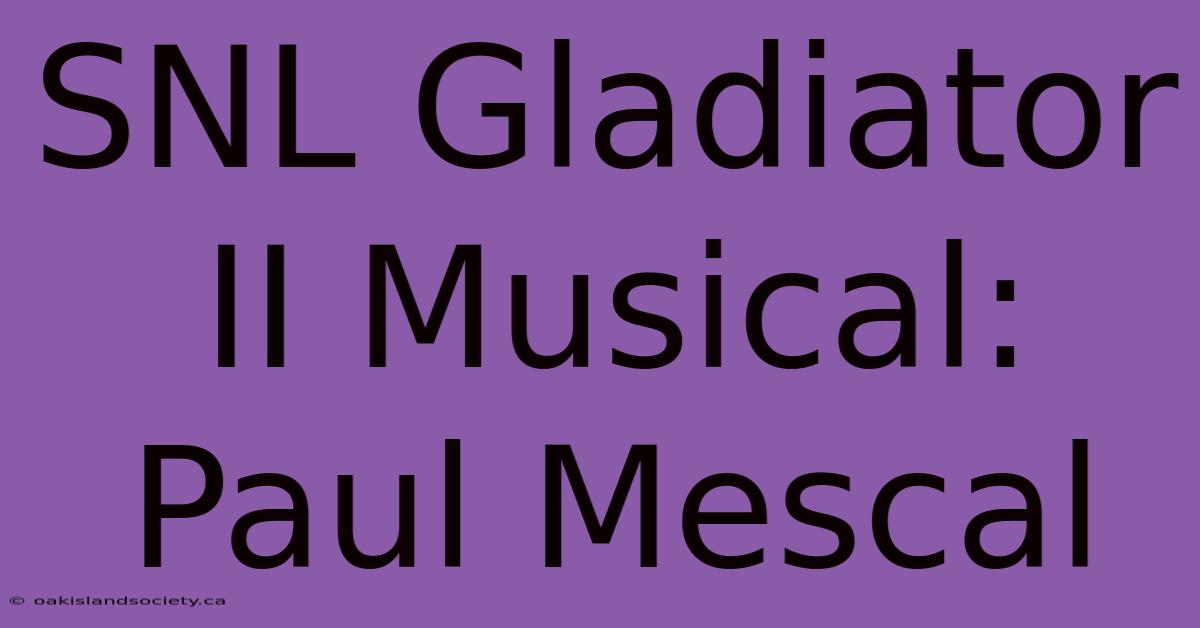 SNL Gladiator II Musical: Paul Mescal