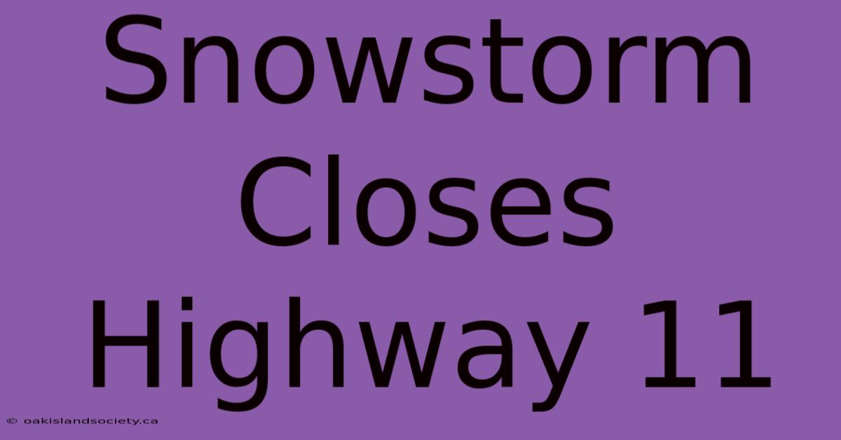 Snowstorm Closes Highway 11